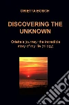 DISCOVERING THE UNKNOWN. E-book. Formato EPUB ebook di orietta bosch