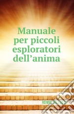 Manuale per piccoli esploratori dell&#39;anima. E-book. Formato EPUB