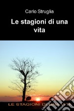 Le stagioni di una vita. E-book. Formato EPUB