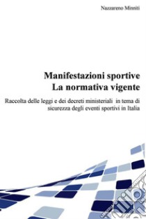 Manifestazioni sportive. La normativa vigente. E-book. Formato EPUB ebook di Nazzareno Minniti