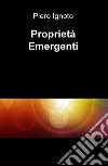 Proprietà Emergenti. E-book. Formato EPUB ebook di Piero Ignoto