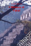 Il Mistero di Pakal. E-book. Formato EPUB ebook di paolo branca