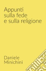 Appunti sulla fede e sulla religione. E-book. Formato EPUB ebook