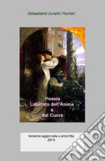 Poesia Labirinto dell’Anima e del Cuore. E-book. Formato EPUB ebook