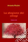 La stagione dei ciliegi. E-book. Formato EPUB ebook