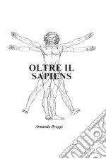 Oltre il Sapiens. E-book. Formato EPUB ebook