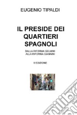 IL PRESIDE DEI QUARTIERI SPAGNOLI. E-book. Formato EPUB ebook