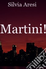 Martini!. E-book. Formato EPUB