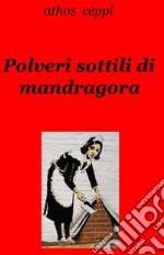 Polveri sottili di mandragora. E-book. Formato EPUB