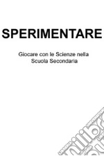 SPERIMENTARE. E-book. Formato EPUB ebook