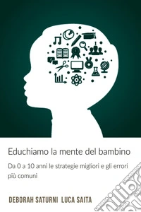Educhiamo la mente del bambino. E-book. Formato EPUB ebook