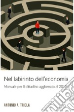 Nel labirinto dell&#39;economia. E-book. Formato EPUB ebook