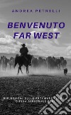 benvenuto far west. E-book. Formato EPUB ebook di Andrea Petrelli