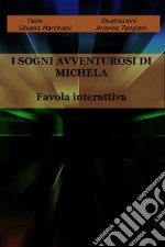 I SOGNI AVVENTUROSI DI MICHELA. E-book. Formato EPUB ebook