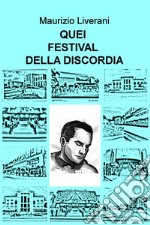 QUEI FESTIVAL DELLA DISCORDIA. E-book. Formato EPUB ebook