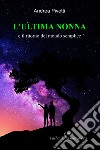 L&#39;ULTIMA NONNA e il ritorno del mondo semplice. E-book. Formato EPUB ebook