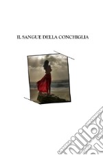 Il sangue della conchiglia. E-book. Formato EPUB ebook