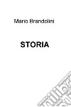 STORIA. E-book. Formato EPUB ebook di Mario Brandolini