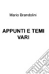 APPUNTI E TEMI VARI. E-book. Formato EPUB ebook di Mario Brandolini