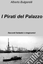 I Pirati del Palazzo. E-book. Formato EPUB