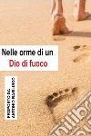 Nelle orme di un Dio di fuoco. E-book. Formato EPUB ebook di antonio basilisco