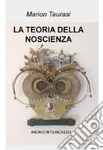 LA TEORIA DELLA NOSCIENZA. E-book. Formato EPUB ebook