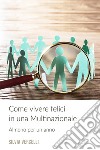 Come Vivere Felici In Una Multinazionale. E-book. Formato EPUB ebook