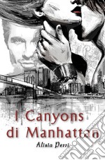 I Canyons di Manhattan. E-book. Formato EPUB ebook