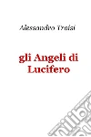 gli angeli di Lucifero. E-book. Formato EPUB ebook