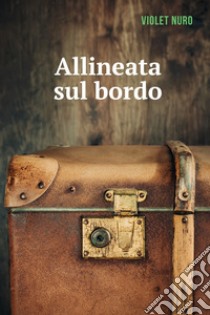 Allineata sul bordo. E-book. Formato EPUB ebook di Nuro  Violet