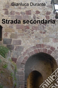 Strada secondaria. E-book. Formato EPUB ebook