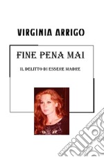 FINE PENA MAI. E-book. Formato EPUB