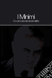 I Minimi. E-book. Formato EPUB ebook di Diffidenti  Riccardo