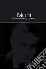 I Minimi. E-book. Formato EPUB ebook