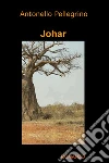 Johar. E-book. Formato EPUB ebook di Antonello Pellegrino
