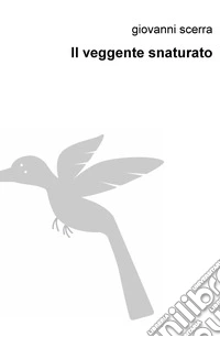 Il veggente snaturato. E-book. Formato EPUB ebook