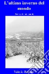 L'ultimo inverno del mondo. E-book. Formato EPUB ebook