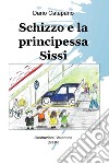 Schizzo e la principessa Sissi. E-book. Formato EPUB ebook