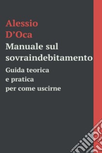 Manuale sul sovraindebitamento. E-book. Formato EPUB ebook di D'Oca  Alessio