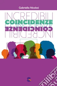 INCREDIBILI COINCIDENZE. E-book. Formato EPUB ebook