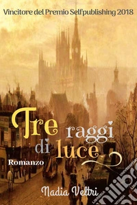 Tre raggi di luce. E-book. Formato EPUB ebook