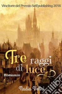 Tre raggi di luce. E-book. Formato EPUB ebook