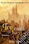 Tre raggi di luce. E-book. Formato EPUB ebook