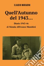 Quell&#39;Autunno del 1943 . E-book. Formato EPUB ebook