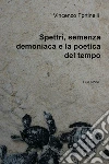 Spettri, semenza demoniaca e la poetica del tempo. E-book. Formato EPUB ebook