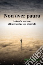 Non aver paura. E-book. Formato EPUB ebook