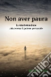 Non aver paura. E-book. Formato EPUB ebook
