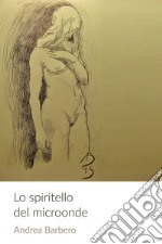 Lo spiritello del microonde. E-book. Formato EPUB