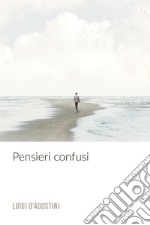 Pensieri Confusi. E-book. Formato EPUB ebook