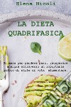 La dieta quadrifasica. E-book. Formato EPUB ebook di Elena Nicoli